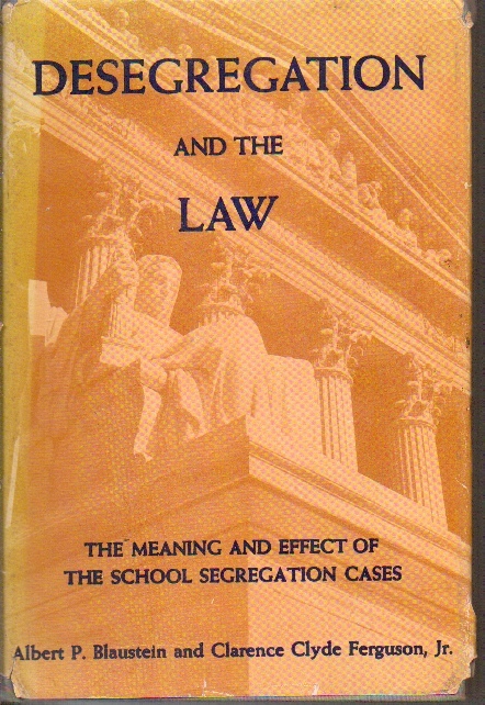 Image for Desegregation And The Law: The Meaning And Effect Of The School Segregation Cases
