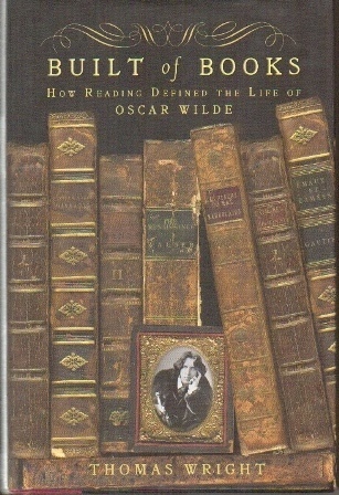Image for Built Of Books  How Reading Defined the Life of Oscar Wilde