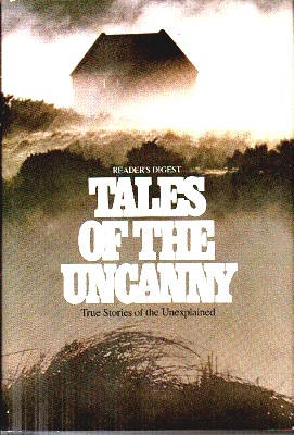 Image for Tales Of The Uncanny: Dr. Holmes's Murder Castle; Curious Encounter; The Possession Of Sister Jeanne; The Remarkable Daniel Dunglas Home; The Captain's Return; Strange Affair At Stratford;  And a Novelization of Events in the Life and Death of Grigori Efimovich Rasputin