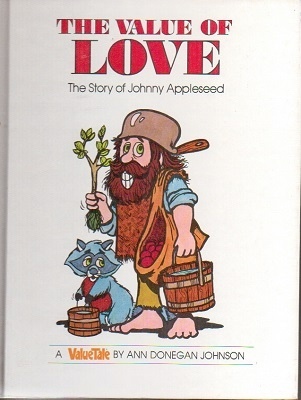 Image for The Value Of Love, The Story Of Johnny Appleseed
