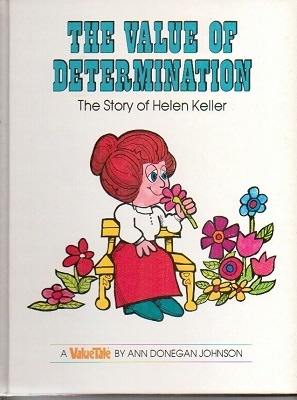 Image for The Value Of Determination, The Story Of Helen Keller