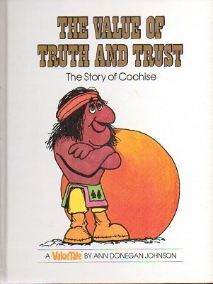 Image for The Value Of Truth And Trust, The Story Of Cochise