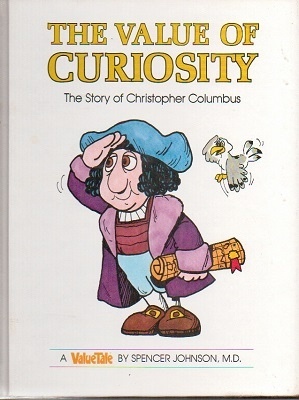 Image for The Value Of Curiosity, The Story Of Christopher Columbus