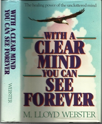 Image for With A Clear Mind You Can See Forever The Healing Power of the Uncluttered Mind