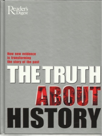Image for The Truth About History  How New Evidence is Transforming the Story of the Past