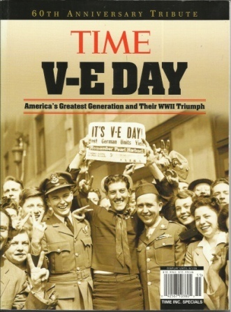 Image for Time V-E Day 60th Anniversary Tribute America's Greatest Generation and Their WWII Triumph