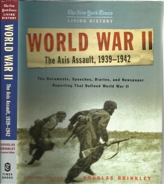 Image for World War II, The Axis Assault, 1939-1942 The Documents, Speeches, Diaries, and Newpaper Reporting That Defined World War II