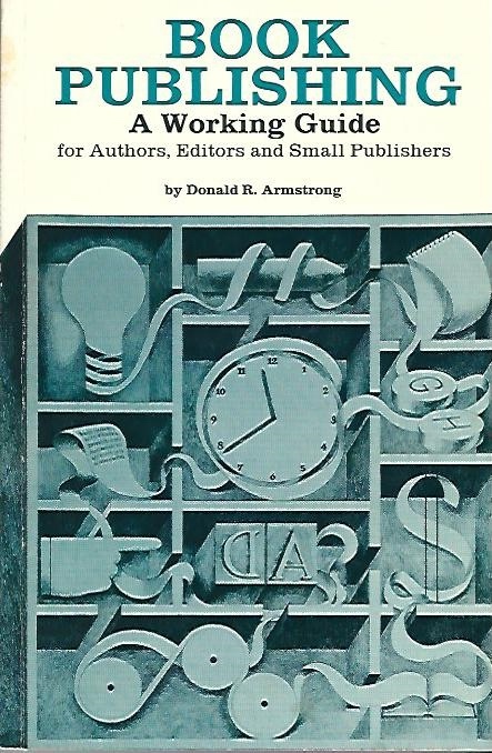 Image for Book Publishing A Working Guide for Authors, Editors, and Small Publishers