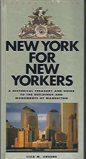 Image for New York for New Yorkers  A Historical Treasury and Guide to the Buildings and Monuments of Manhattan