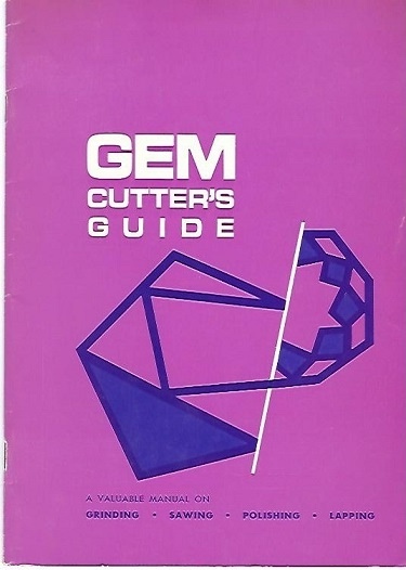 Image for Gem Cutter's Guide A Valuable Manual on Grinding, Sawing, Polishing, Lapping