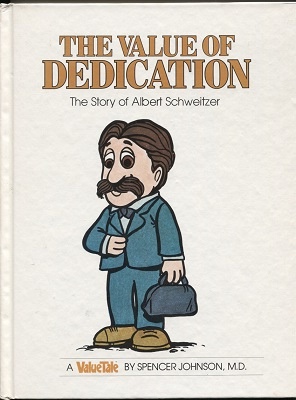 Image for The Value Of Dedication, The Story Of Albert Schweitzer