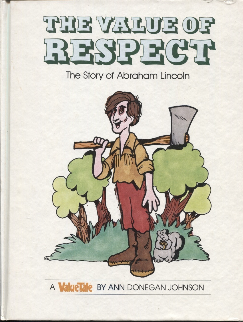 Image for The Value Of Respect, The Story Of Abraham Lincoln