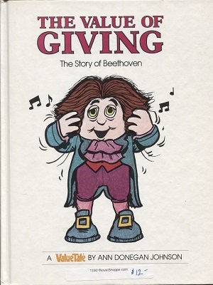 Image for The Value Of Giving, The Story Of Beethoven