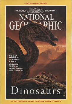Image for Dinosaurs, National Geographic Vol. 183, No. 1, January 1993 Wide Open Wyoming, Money, Shell Money, Colca Canyon