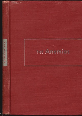 Image for The Anemias -with Special Reference To Pernicious Anemia And The Use Of Liver Extracts In The Treatment Of Anemias Diagnosis Supplement Blood Morphology in Diagnosis