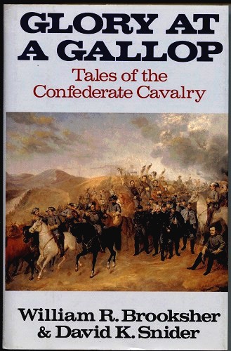 Image for Glory At A Gallop Tales of the Confederate Cavalry