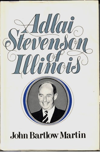 Image for Adlai Stevenson of Illinois The Life of Adlai E. Stevenson