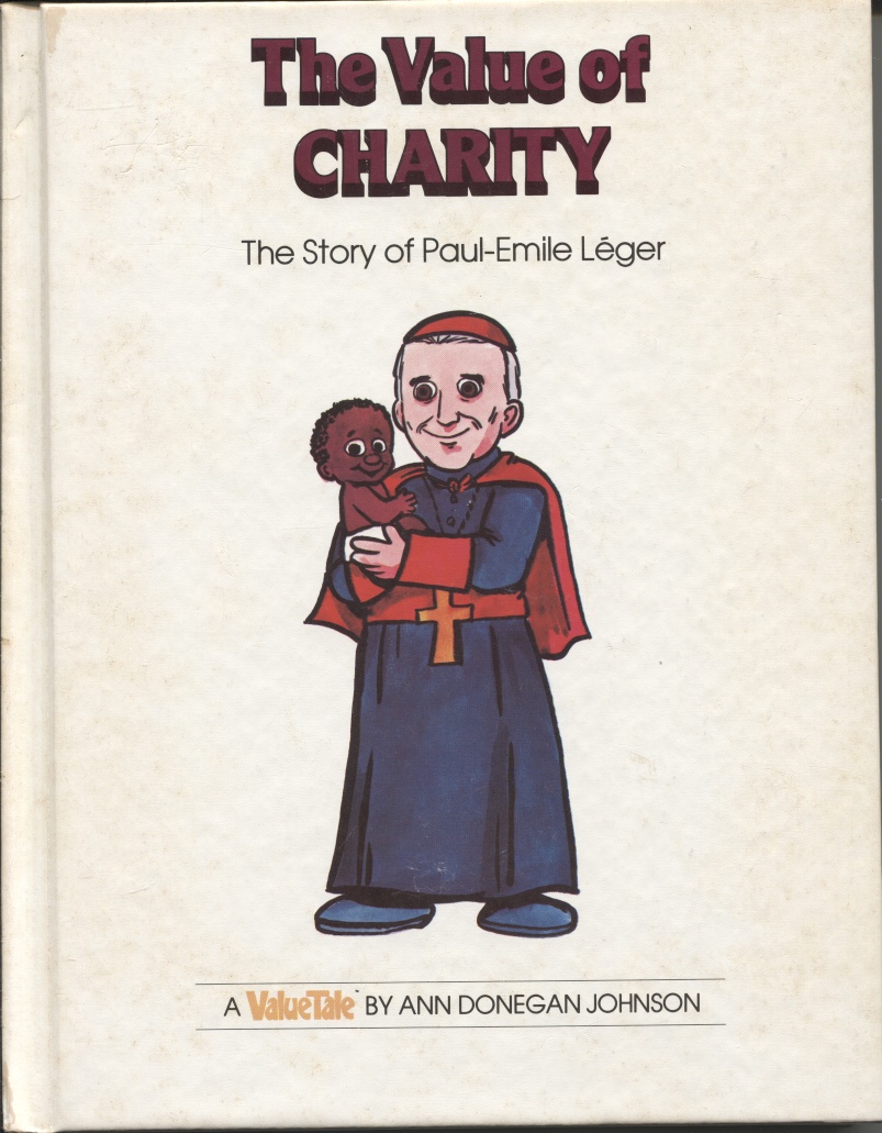 Image for The Value of Charity The Story of Paul-Emile Leger