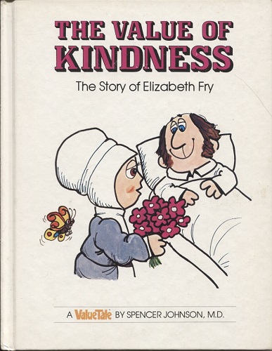 Image for The Value Of Kindness, The Story Of Elizabeth Fry