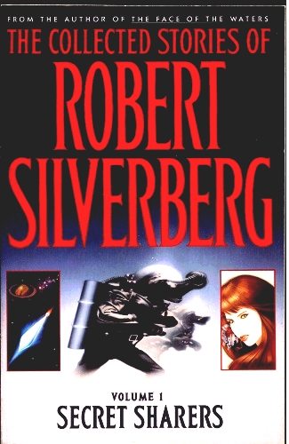 Image for Collected Stories of Robert Silverberg Volume 1 Secret Sharers