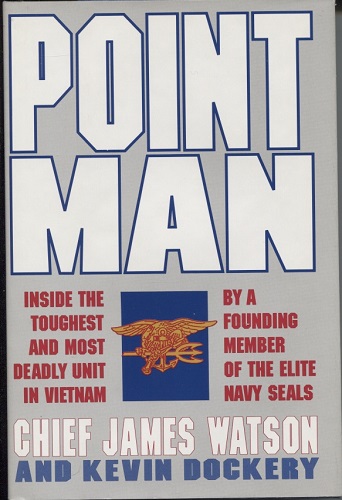 Image for Point Man Inside the Toughest and Most Deadly Unit in Vietnam by a Founding Member of the Elite Navy Seals