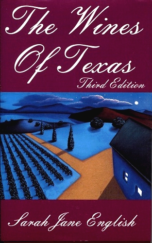 Image for The Wines of Texas A Guide and a History, Third Edition