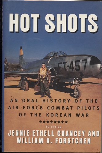 Image for Hot Shots An Oral History of the Air Force Combat Pilots of the Korean War