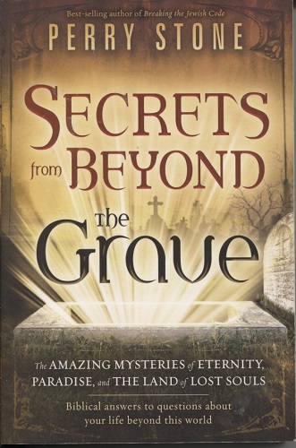 Image for Secrets from Beyond the Grave The Amazing Mysteries of Eternity, Paradise, and the Land of Lost Souls