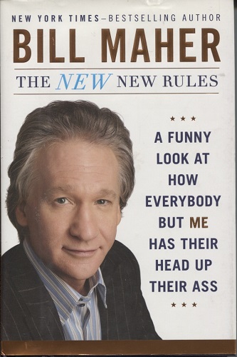 Image for The New New Rules A Funny Look At How Everybody but Me Has Their Head Up Their Ass