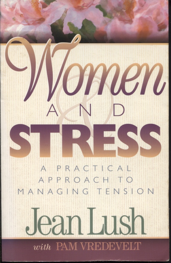 Women And Stress A Practical Approach to Managing Tension