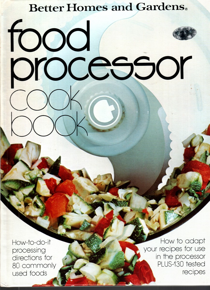 BETTER HOMES AND GARDENS FOOD PROCESSOR COOK BOOK