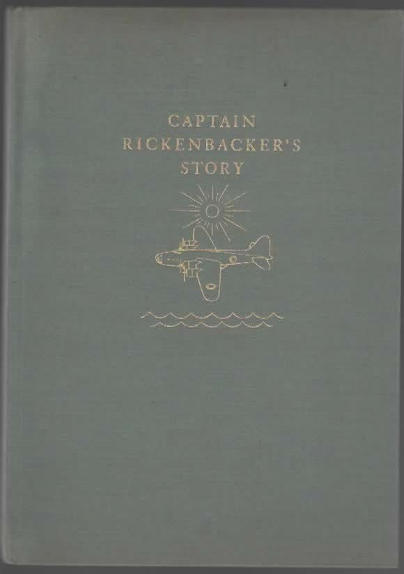Image for CAPTAIN RICKENBACKER'S STORY OF THE ORDEAL AND RESCUE OF HIMSELF AND THE MEN WITH HIM: AS TOLD TO THE PRESS ON DECEMBER 19, 1942.