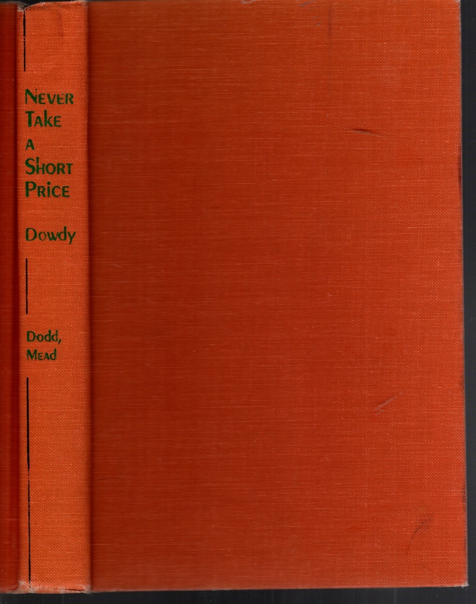 NEVER TAKE A SHORT PRICE