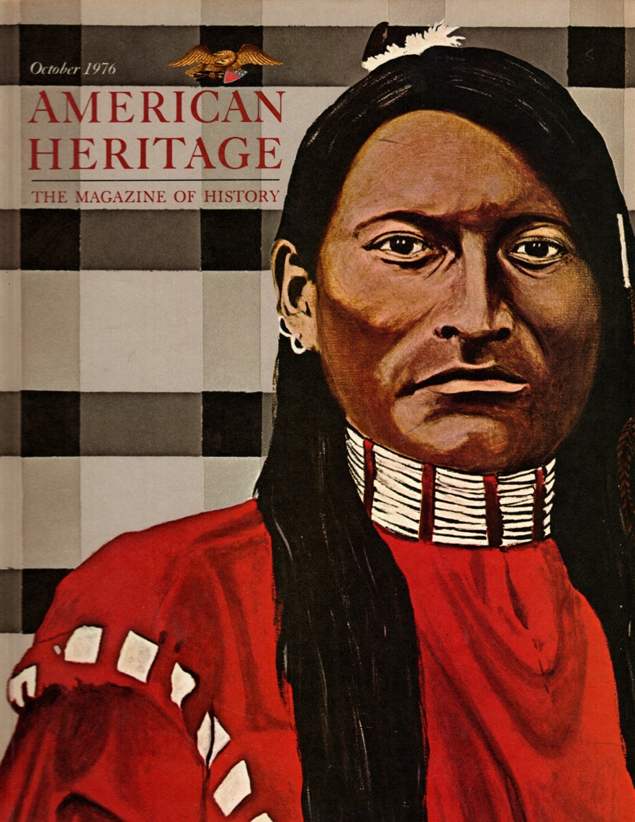 AMERICAN HERITAGE OCTOBER 1976 VOLUME XXVII, NUMBER 6