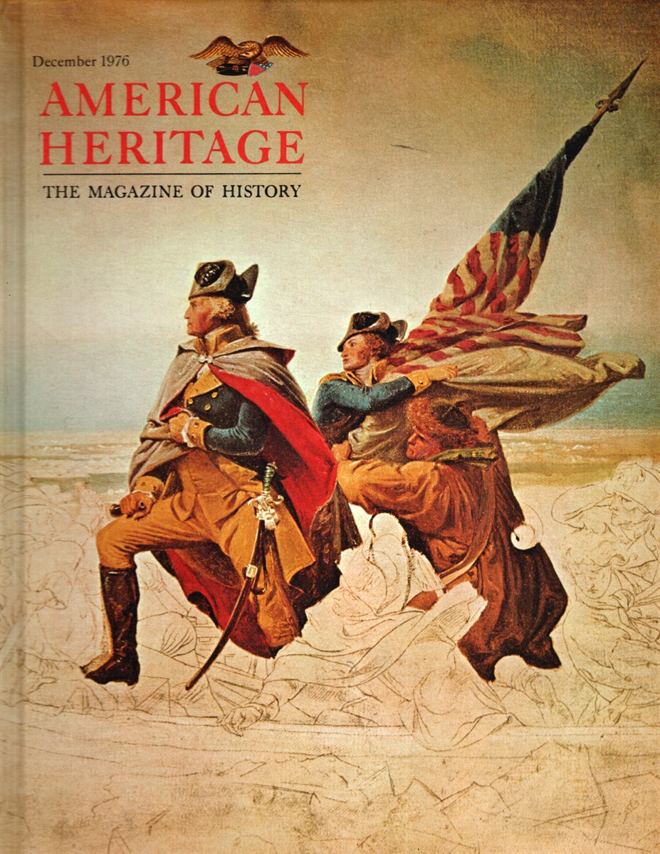 AMERICAN HERITAGE DECEMBER 1976 VOLUME XXVIII NUMBER 1