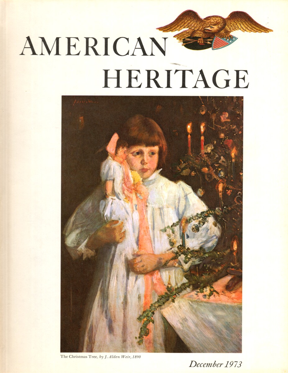 AMERICAN HERITAGE DECEMBER 1973 VOLUME XXV NUMBER 1
