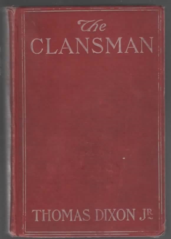 Image for CLANSMAN AN HISTORICAL ROMANCE OF THE KU KLUX KLAN