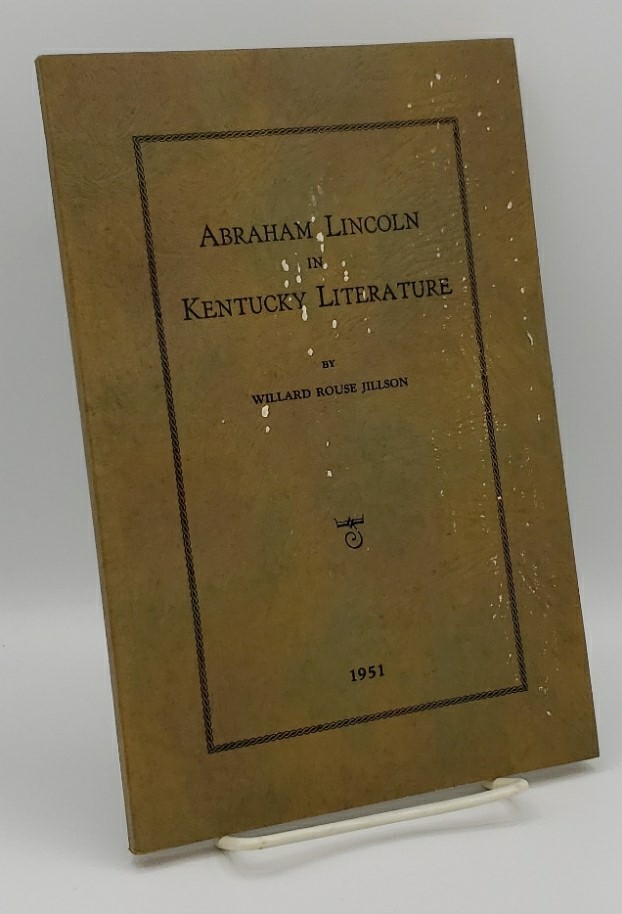 Image for ABRAHAM LINCOLN IN KENTUCKY LITERATURE, 1859-1949; AN ANNOTATED BIBLIOGRAPHY FOR STUDENTS AND COLLECTORS OF LINCOLNIANA