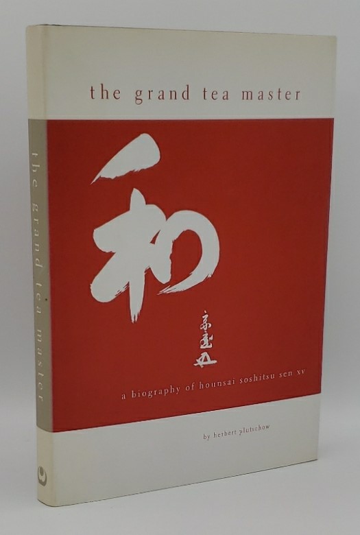 Image for THE GRAND TEA MASTER: A BIOGRAPHY OF HOUNSAI SOSHITSU SEN XV THE GRAND TEA MASTER: A BIOGRAPHY OF HOUNSAI SOSHITSU SEN XV