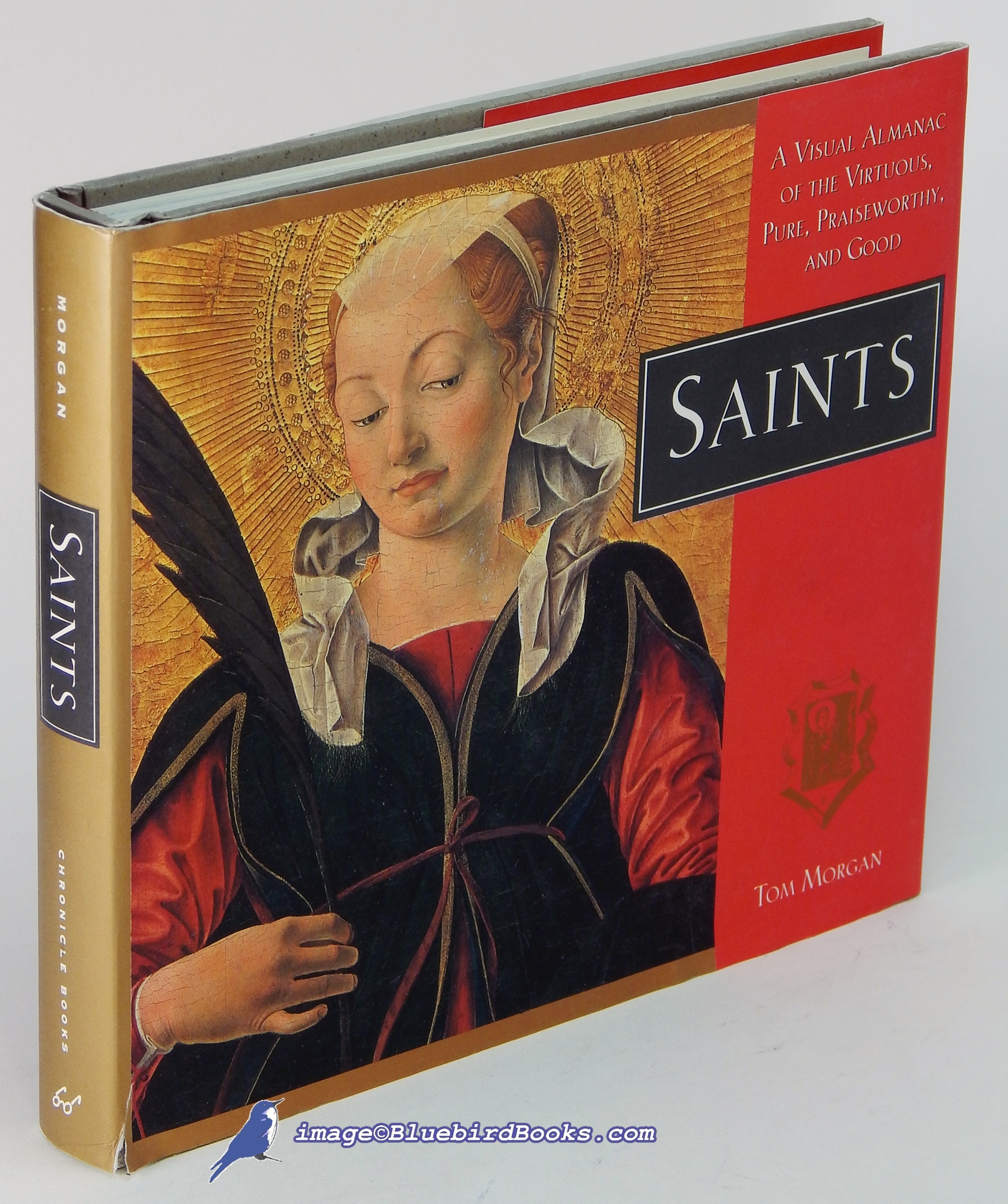 Image for Saints: A Visual Almanac of the Virtuous, Pure, Praiseworthy, and Good