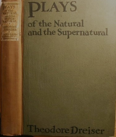 DREISER, THEODORE - Plays of the Natural and the Supernatural: Seven Plays Including the Girl in the Coffin