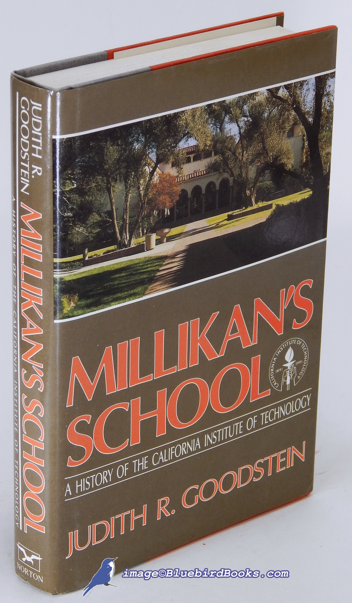GOODSTEIN, JUDITH R. - Millikan's School: A History of the California Institute of Technology [Caltech]