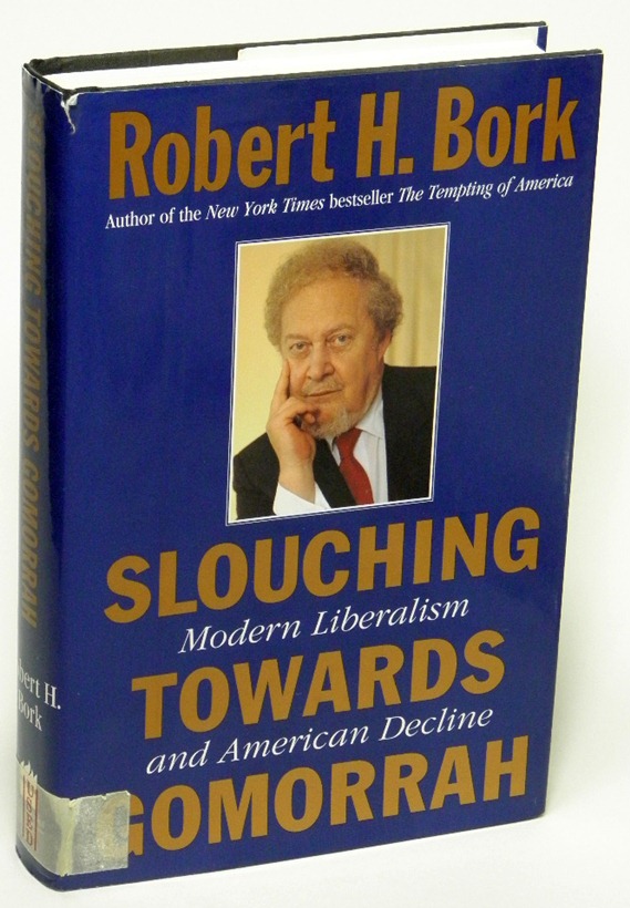Image for Slouching Towards Gomorrah: Modern Liberalism and American Decline