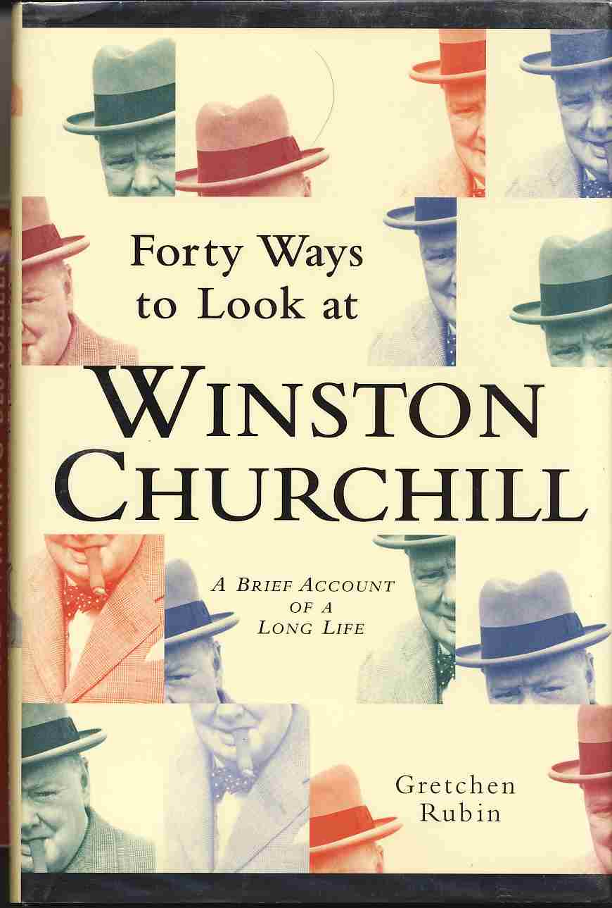 Image for Forty Ways to Look at Winston Churchill  A Brief Account of a Long Life