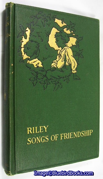 RILEY, JAMES WHITCOMB - Songs of Friendship