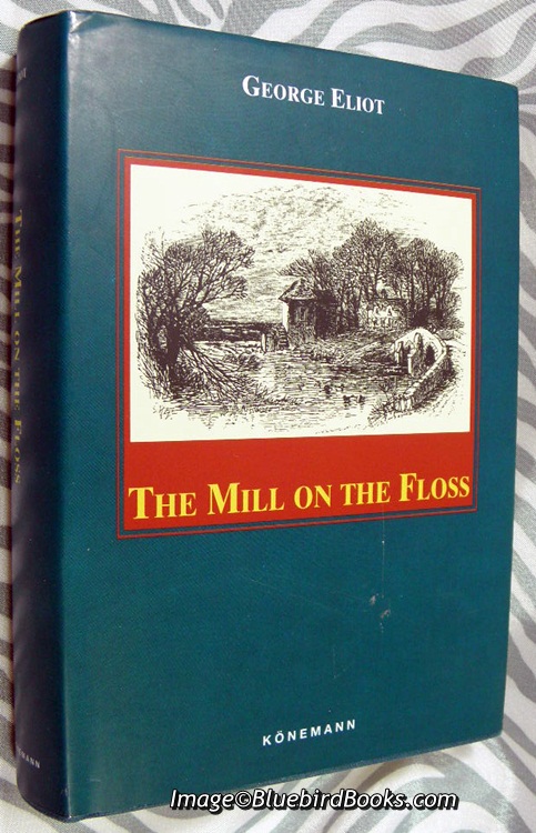 ELIOT, GEORGE (EVANS, MARY ANN) - The MILL on the Floss