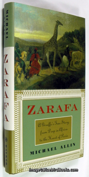 Image for Zarafa  A Giraffe's True Story, from Deep in Africa to the Heart of Paris