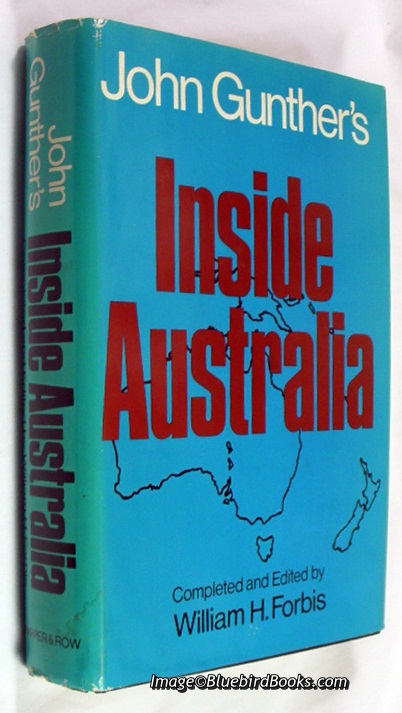 GUNTHER, JOHN (COMPLETED AND EDITED BY WILLIAM H. FORBIS) - Inside Australia