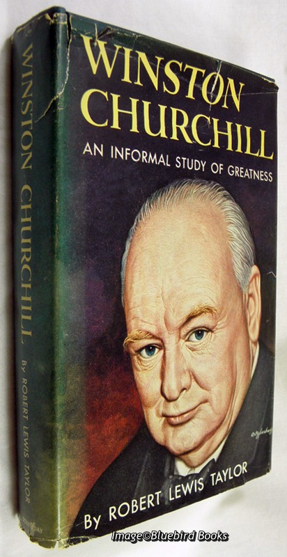 TAYLOR, ROBERT LEWIS - Winston Churchill; an Informal Study of Greatness