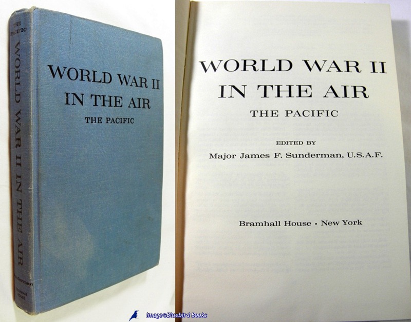 SUNDERMAN, MAJOR JAMES F. - World War II in the Air the Pacific